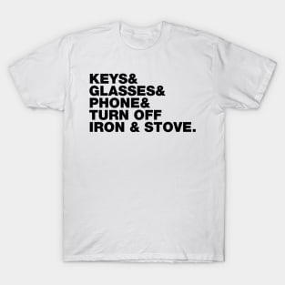 KEYS AND GLASSES AND PHONE T-Shirt